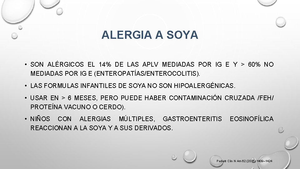 ALERGIA A SOYA • SON ALÉRGICOS EL 14% DE LAS APLV MEDIADAS POR IG