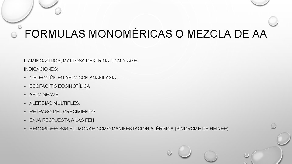 FORMULAS MONOMÉRICAS O MEZCLA DE AA L-AMINOACIDOS, MALTOSA DEXTRINA, TCM Y AGE. INDICACIONES: •