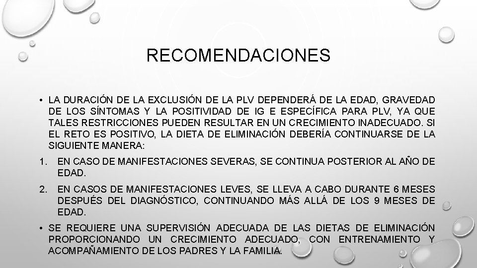 RECOMENDACIONES • LA DURACIÓN DE LA EXCLUSIÓN DE LA PLV DEPENDERÁ DE LA EDAD,