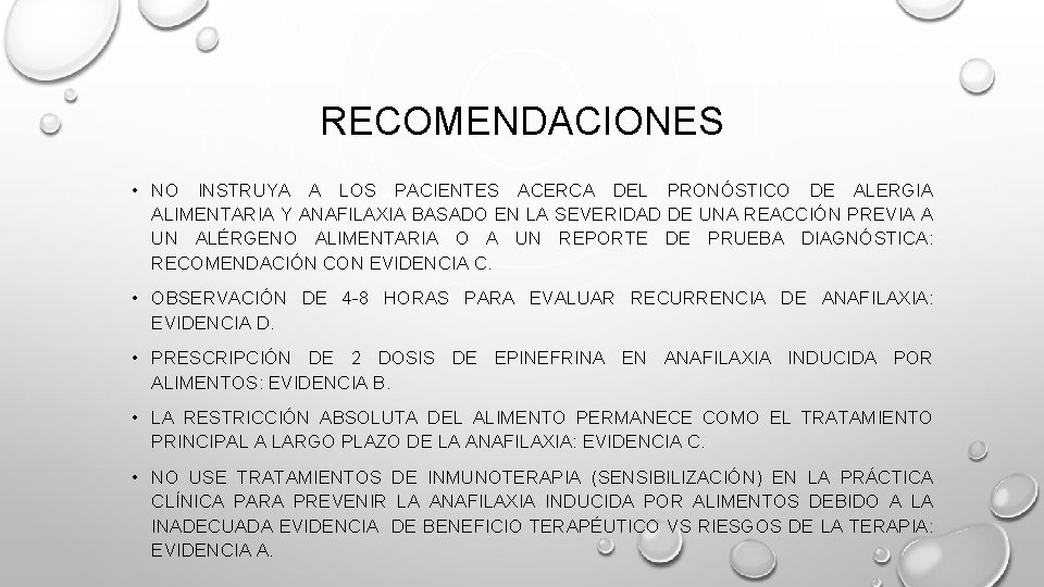 RECOMENDACIONES • NO INSTRUYA A LOS PACIENTES ACERCA DEL PRONÓSTICO DE ALERGIA ALIMENTARIA Y