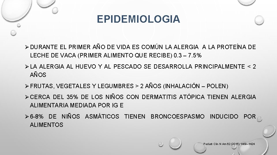 EPIDEMIOLOGIA Ø DURANTE EL PRIMER AÑO DE VIDA ES COMÚN LA ALERGIA A LA