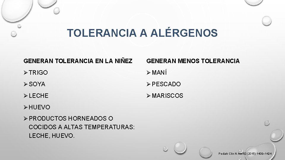 TOLERANCIA A ALÉRGENOS GENERAN TOLERANCIA EN LA NIÑEZ GENERAN MENOS TOLERANCIA Ø TRIGO Ø