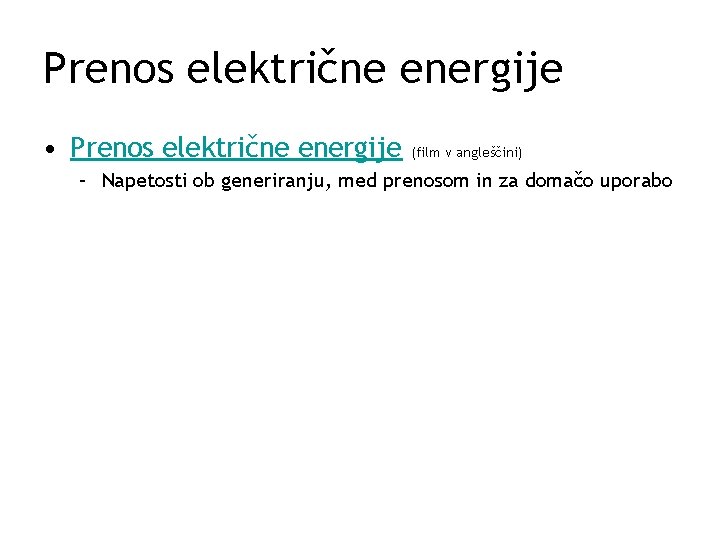 Prenos električne energije • Prenos električne energije (film v angleščini) – Napetosti ob generiranju,