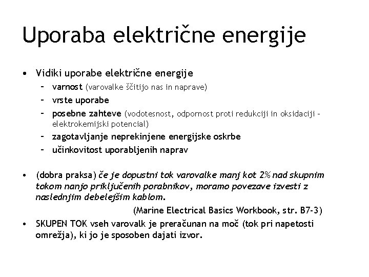 Uporaba električne energije • Vidiki uporabe električne energije – varnost (varovalke ščitijo nas in