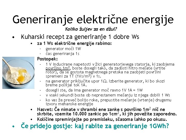 Generiranje električne energije Koliko žuljev za en džul? • Kuharski recept za generiranje 1