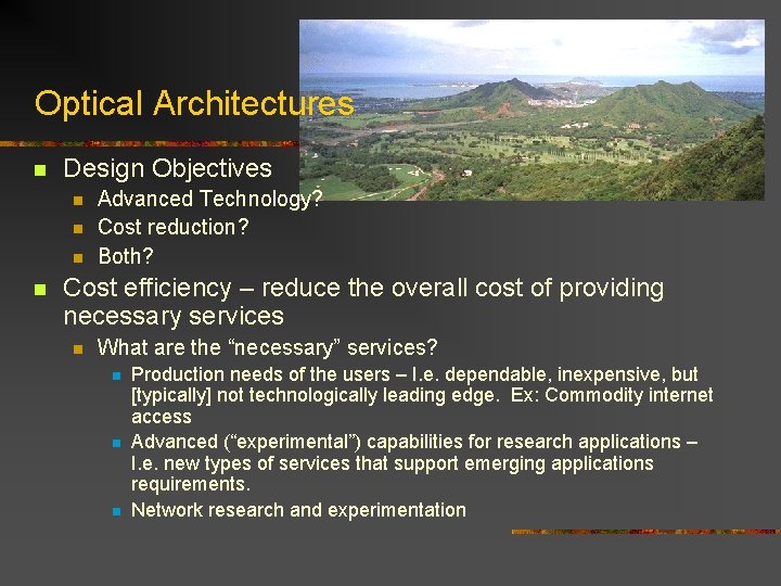 Optical Architectures n Design Objectives n n Advanced Technology? Cost reduction? Both? Cost efficiency Optical Architectures n Design Objectives n n Advanced Technology? Cost reduction? Both? Cost efficiency