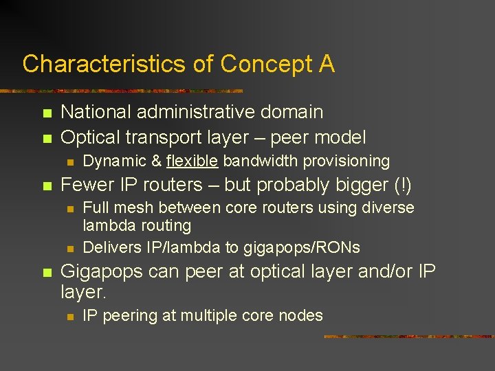 Characteristics of Concept A n n National administrative domain Optical transport layer – peer Characteristics of Concept A n n National administrative domain Optical transport layer – peer