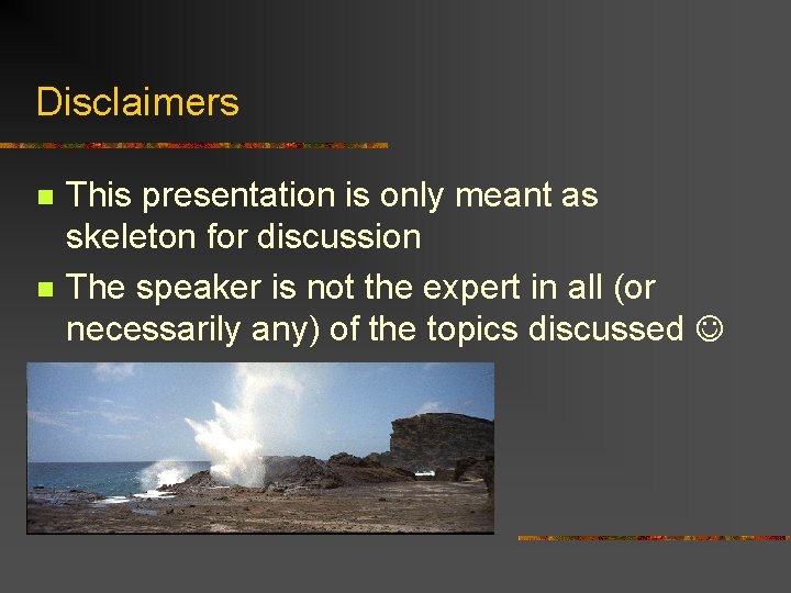 Disclaimers n n This presentation is only meant as skeleton for discussion The speaker Disclaimers n n This presentation is only meant as skeleton for discussion The speaker
