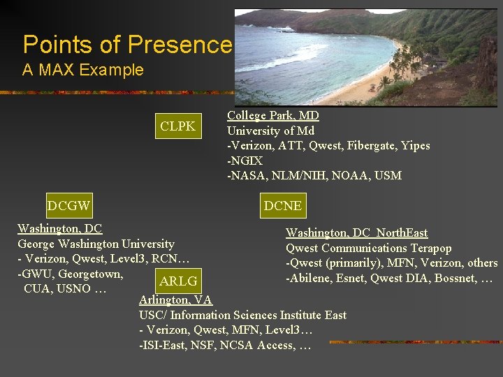 Points of Presence A MAX Example CLPK DCGW College Park, MD University of Md Points of Presence A MAX Example CLPK DCGW College Park, MD University of Md