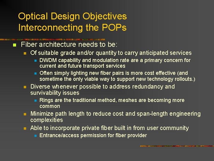 Optical Design Objectives Interconnecting the POPs n Fiber architecture needs to be: n Of Optical Design Objectives Interconnecting the POPs n Fiber architecture needs to be: n Of