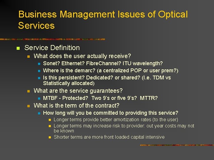 Business Management Issues of Optical Services n Service Definition n What does the user Business Management Issues of Optical Services n Service Definition n What does the user
