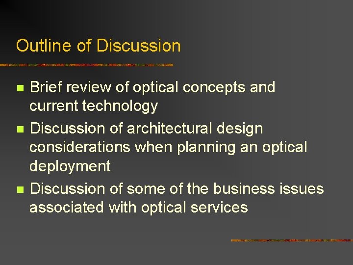 Outline of Discussion n Brief review of optical concepts and current technology Discussion of Outline of Discussion n Brief review of optical concepts and current technology Discussion of