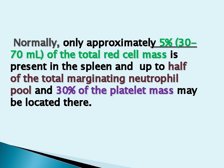 Normally, only approximately 5% (3070 m. L) of the total red cell mass is Normally, only approximately 5% (3070 m. L) of the total red cell mass is