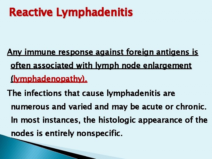 Reactive Lymphadenitis Any immune response against foreign antigens is often associated with lymph node Reactive Lymphadenitis Any immune response against foreign antigens is often associated with lymph node