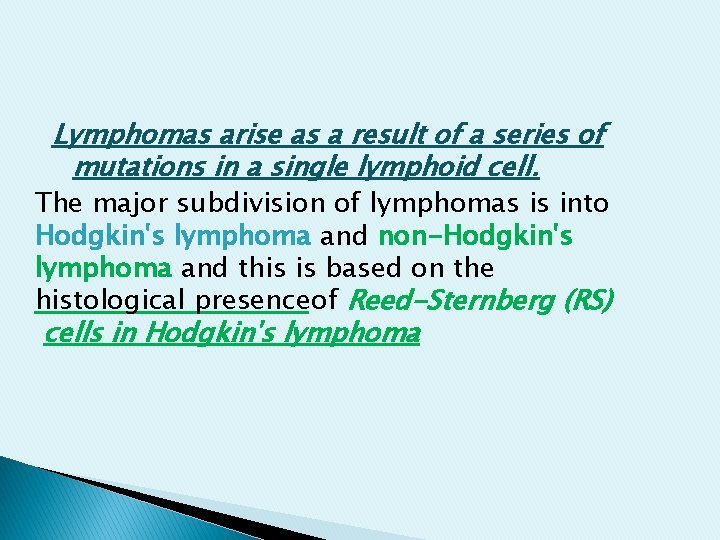 Lymphomas arise as a result of a series of mutations in a single lymphoid Lymphomas arise as a result of a series of mutations in a single lymphoid