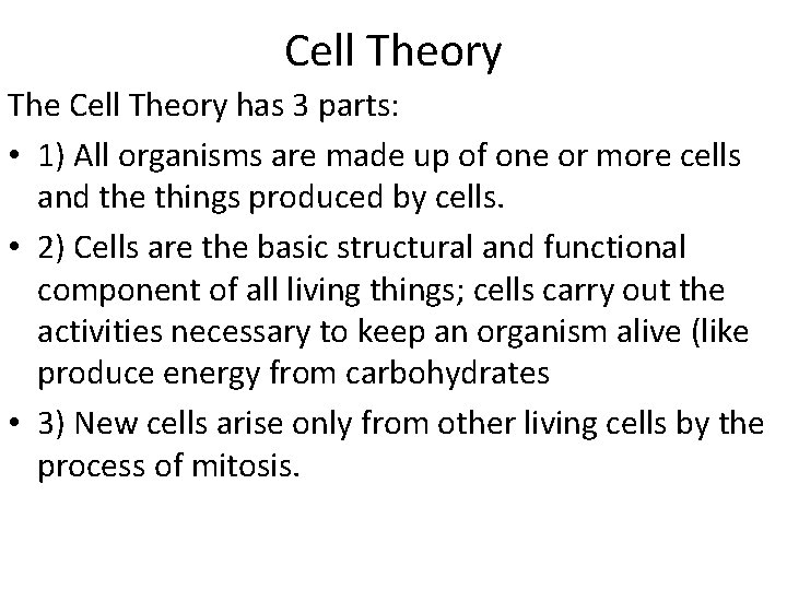 Cell Theory The Cell Theory has 3 parts: • 1) All organisms are made