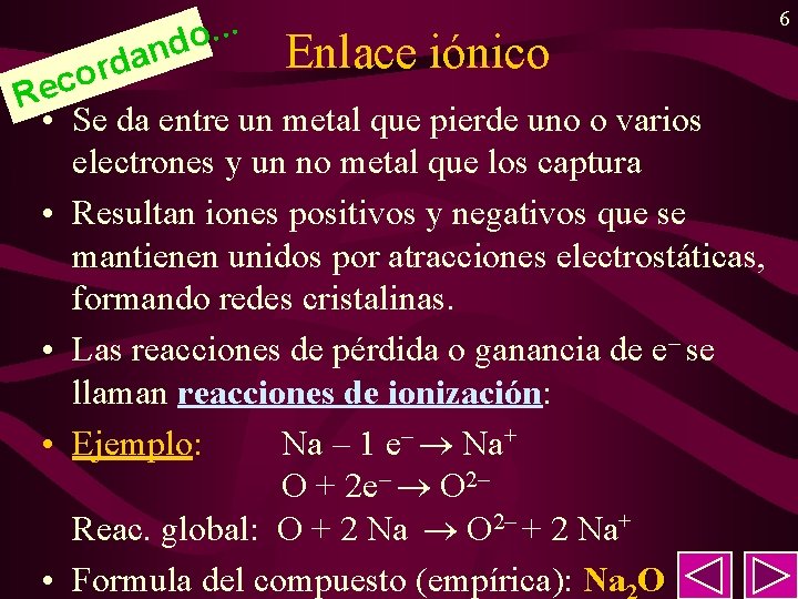 n a d or . . . o d Enlace iónico Rec • Se