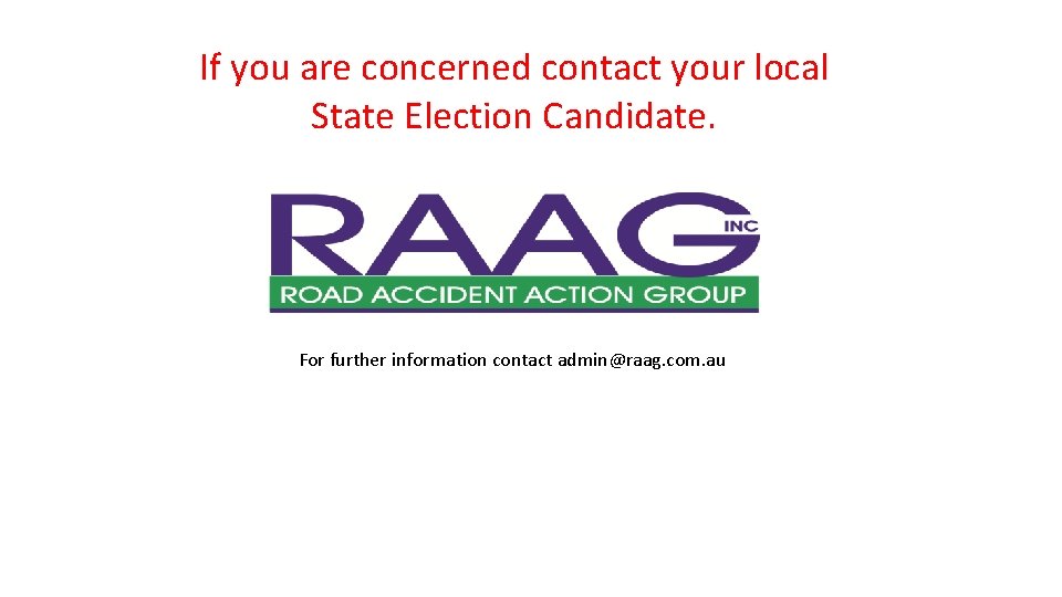 If you are concerned contact your local State Election Candidate. For further information contact