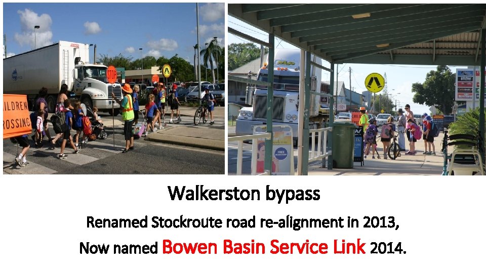 Walkerston bypass Renamed Stockroute road re-alignment in 2013, Now named Bowen Basin Service Link