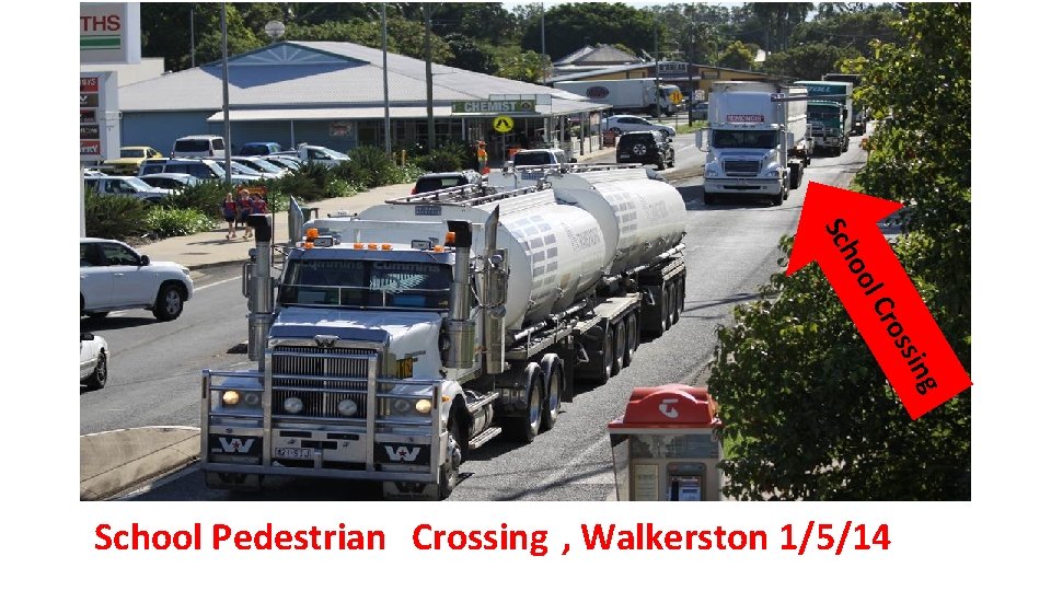l oo Sch ssi Cro ng School Pedestrian Crossing , Walkerston 1/5/14 