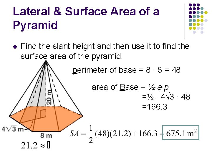 Lateral & Surface Area of a Pyramid l Find the slant height and then
