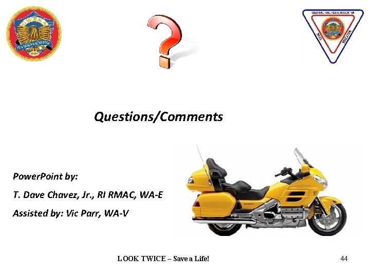 Questions/Comments Power. Point by: T. Dave Chavez, Jr. , RI RMAC, WA-E Assisted by: