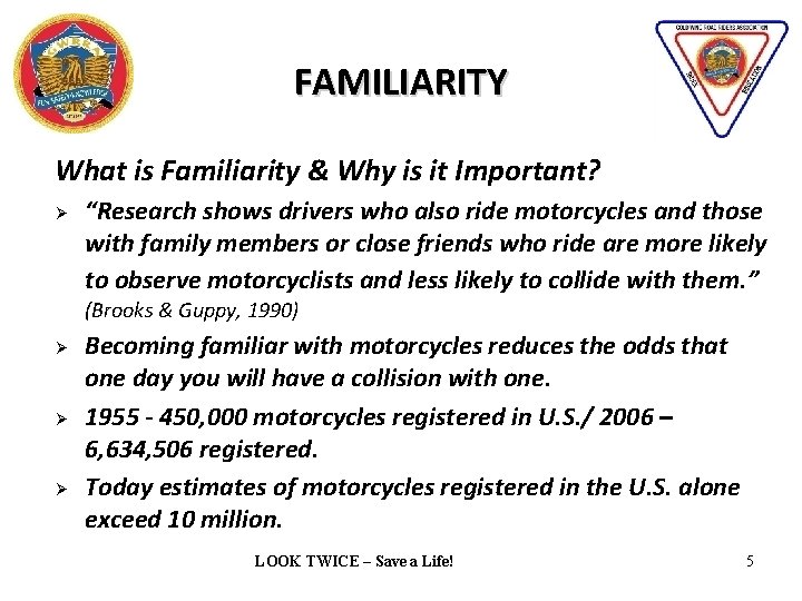 FAMILIARITY What is Familiarity & Why is it Important? Ø “Research shows drivers who