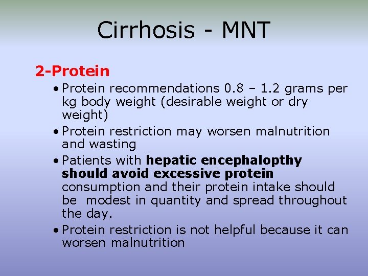 Cirrhosis - MNT 2 -Protein • Protein recommendations 0. 8 – 1. 2 grams