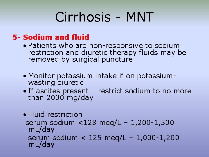 Cirrhosis - MNT 5 - Sodium and fluid • Patients who are non-responsive to