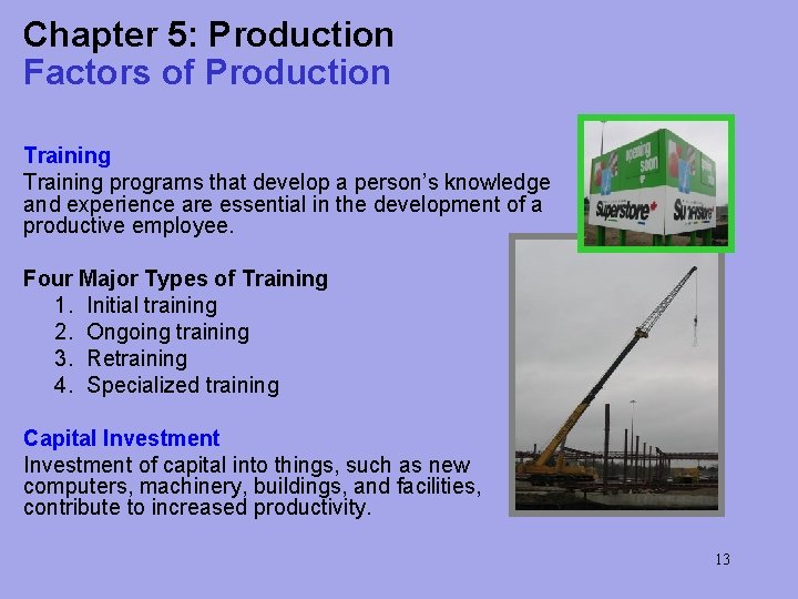 Chapter 5: Production Factors of Production Training programs that develop a person’s knowledge and
