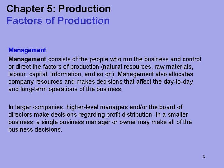 Chapter 5: Production Factors of Production Management consists of the people who run the