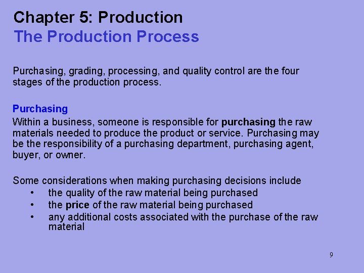 Chapter 5: Production The Production Process Purchasing, grading, processing, and quality control are the