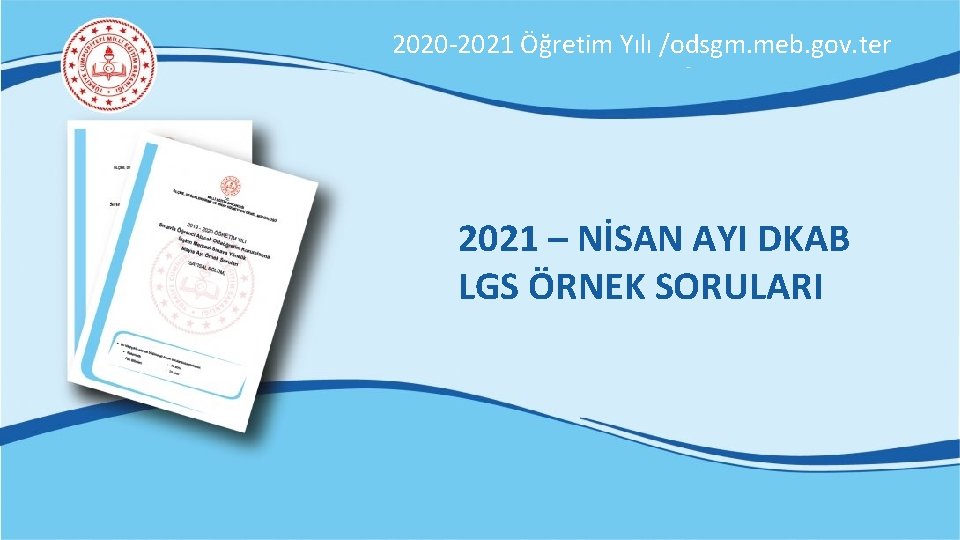 2020 -2021 Öğretim Yılı /odsgm. meb. gov. ter 2021 – NİSAN AYI DKAB LGS