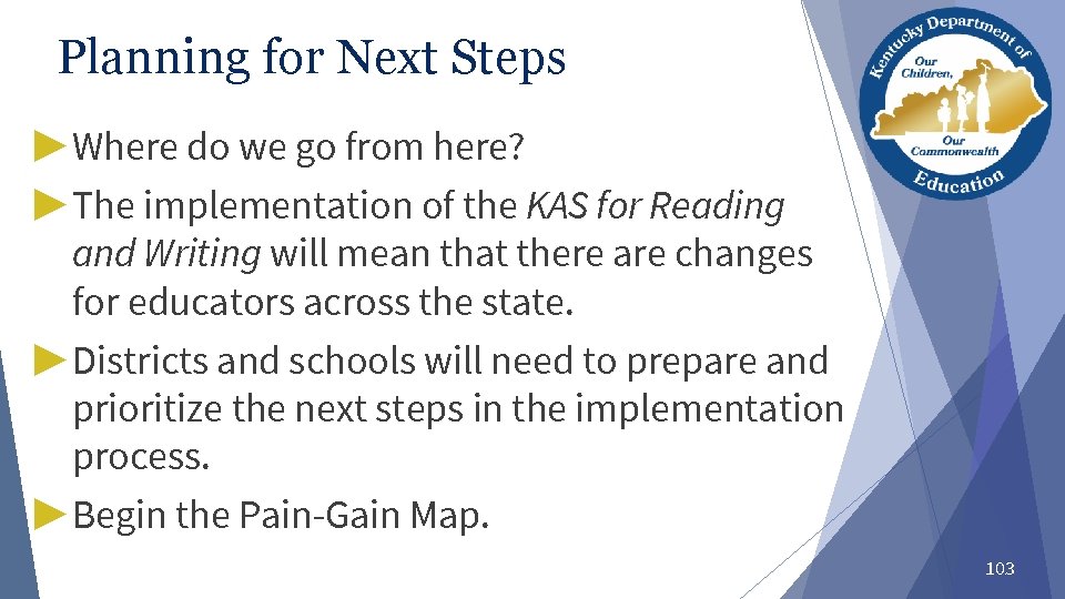 Planning for Next Steps ▶ Where do we go from here? ▶ The implementation