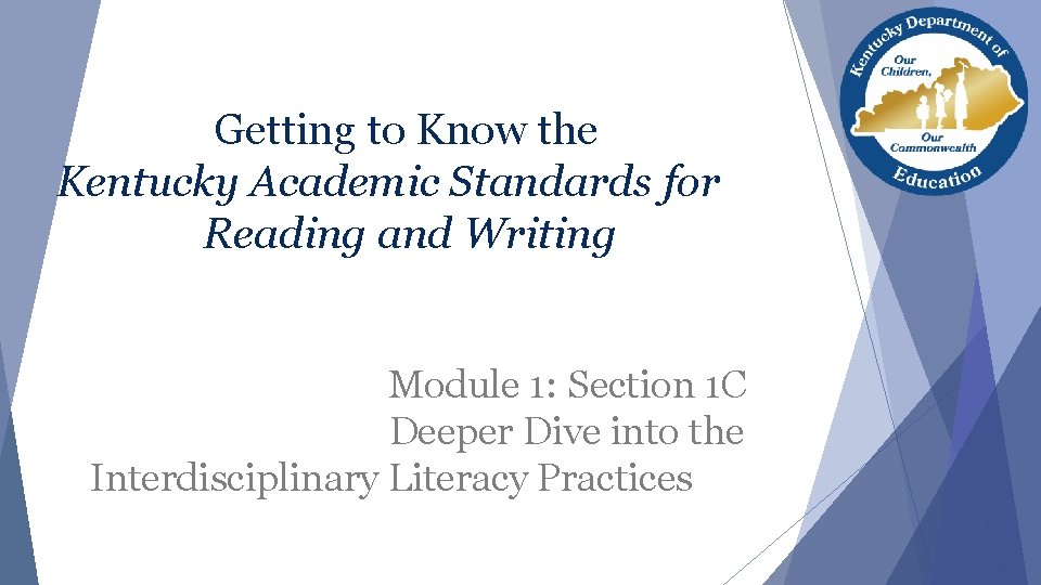 Getting to Know the Kentucky Academic Standards for Reading and Writing Module 1: Section