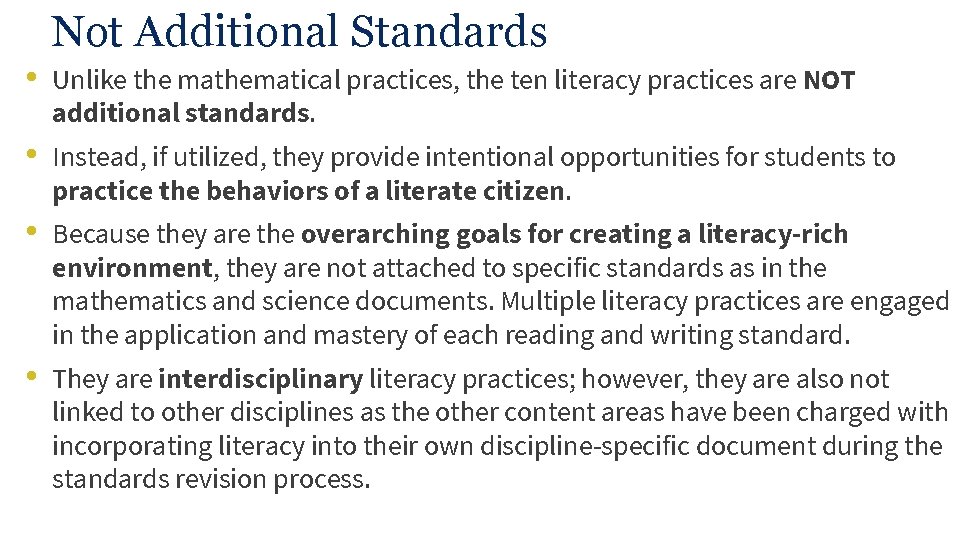 Not Additional Standards • Unlike the mathematical practices, the ten literacy practices are NOT