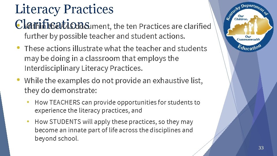 Literacy Practices Clarifications • Within the KAS document, the ten Practices are clarified further