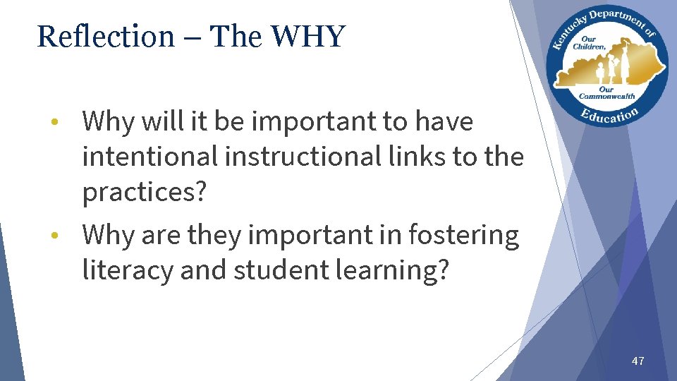 Reflection – The WHY • Why will it be important to have intentional instructional