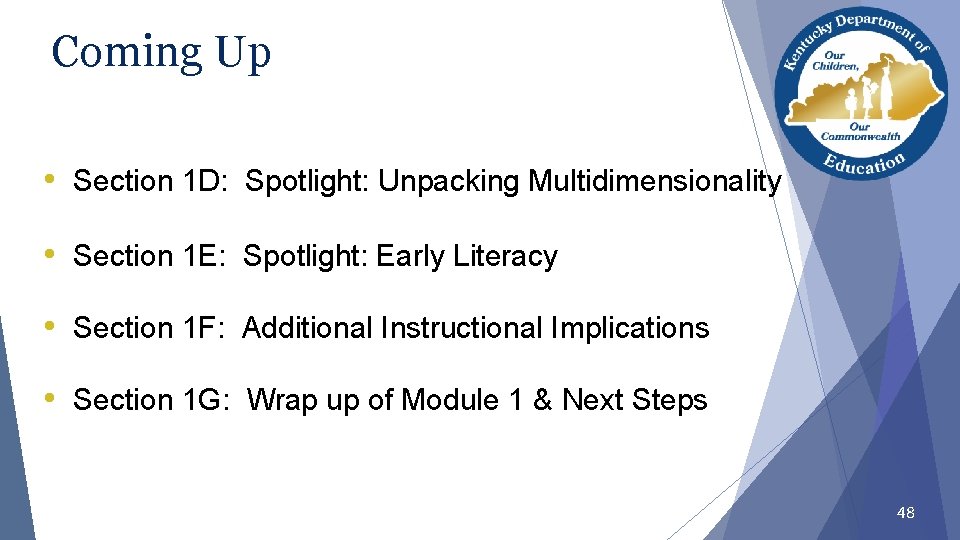 Coming Up • Section 1 D: Spotlight: Unpacking Multidimensionality • Section 1 E: Spotlight: