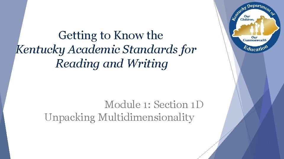 Getting to Know the Kentucky Academic Standards for Reading and Writing Module 1: Section