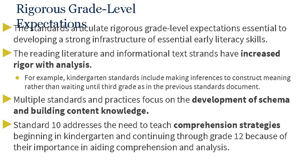 Rigorous Grade-Level Expectations ▶ The standards articulate rigorous grade-level expectations essential to developing a