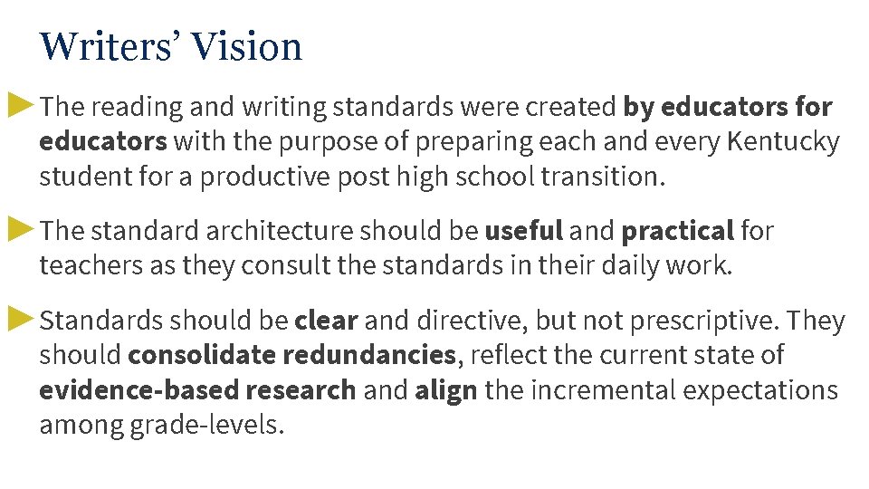 Writers’ Vision ▶ The reading and writing standards were created by educators for educators