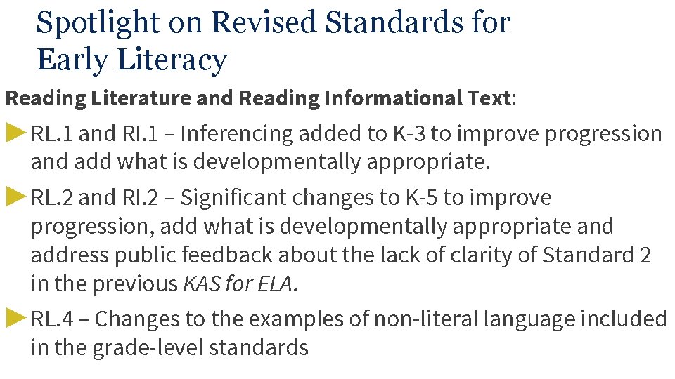 Spotlight on Revised Standards for Early Literacy Reading Literature and Reading Informational Text: ▶