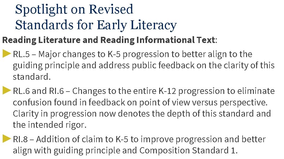 Spotlight on Revised Standards for Early Literacy Reading Literature and Reading Informational Text: ▶