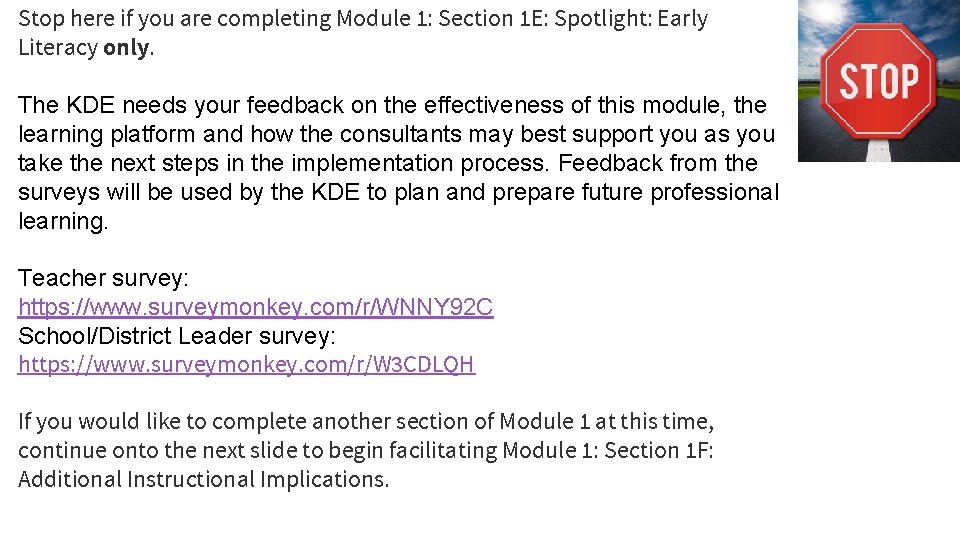 Stop here if you are completing Module 1: Section 1 E: Spotlight: Early Literacy