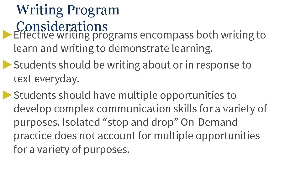 Writing Program Considerations ▶ Effective writing programs encompass both writing to learn and writing