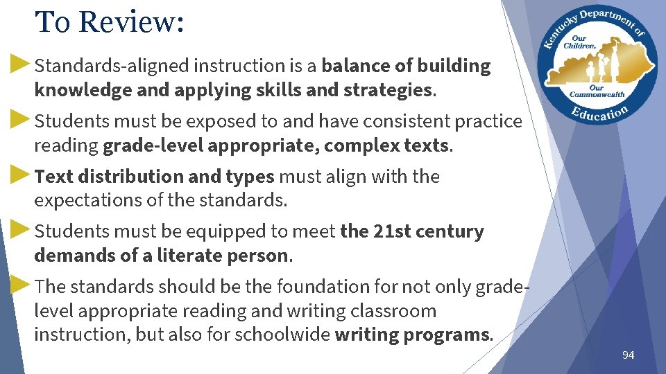 To Review: ▶ Standards-aligned instruction is a balance of building knowledge and applying skills