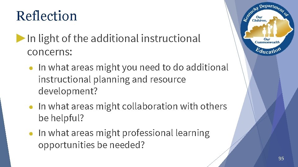 Reflection ▶ In light of the additional instructional concerns: ● In what areas might