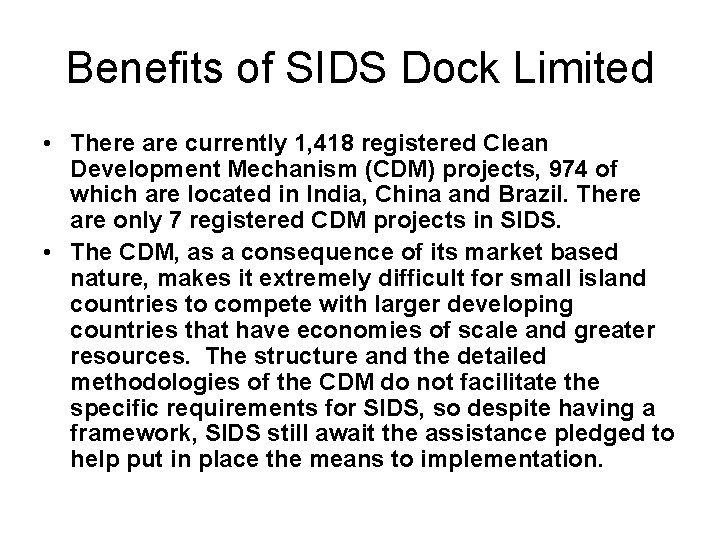 Benefits of SIDS Dock Limited • There are currently 1, 418 registered Clean Development