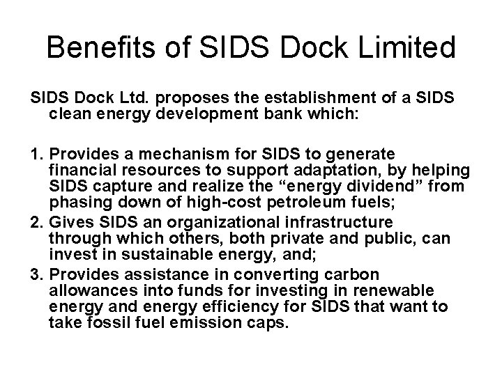 Benefits of SIDS Dock Limited SIDS Dock Ltd. proposes the establishment of a SIDS